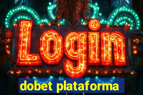 dobet plataforma